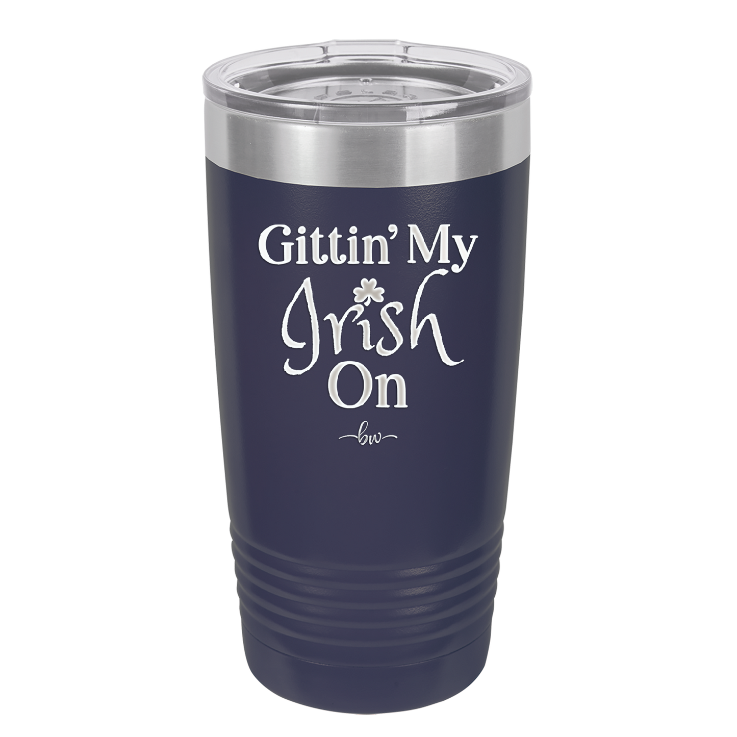 Gittin' My Irish On - Laser Engraved Stainless Steel Drinkware - 1798 -