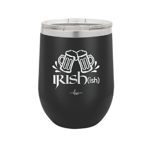 Irish ish - Laser Engraved Stainless Steel Drinkware - 1804 -