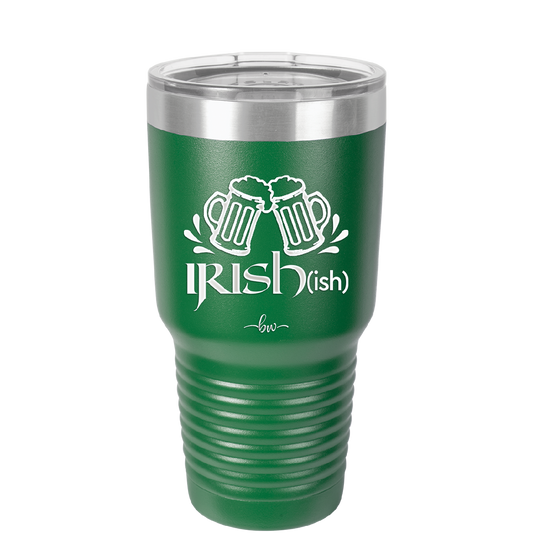 Irish ish - Laser Engraved Stainless Steel Drinkware - 1804 -