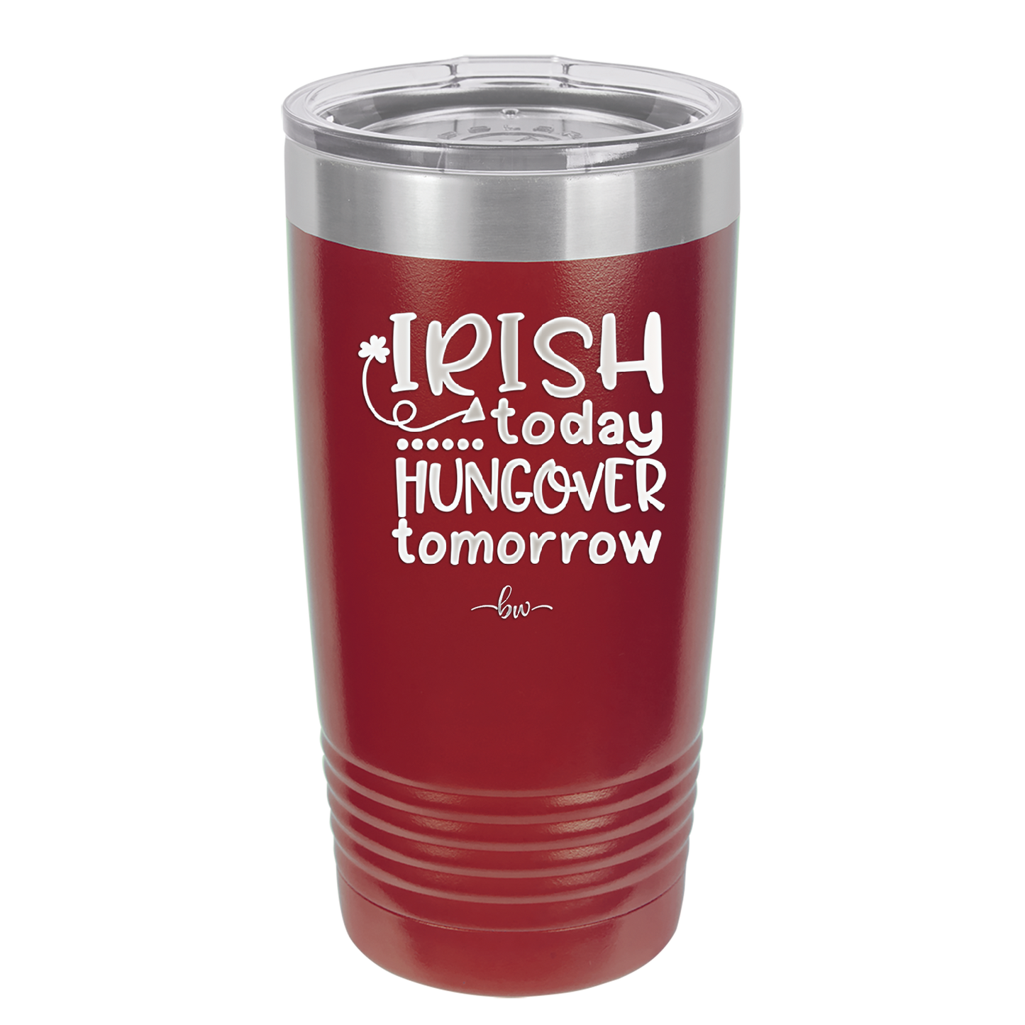Irish Today Hungover Tomorrow - Laser Engraved Stainless Steel Drinkware - 1808 -