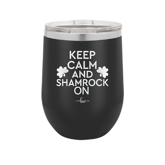 Keep Calm and Shamrock On - Laser Engraved Stainless Steel Drinkware - 1810 -