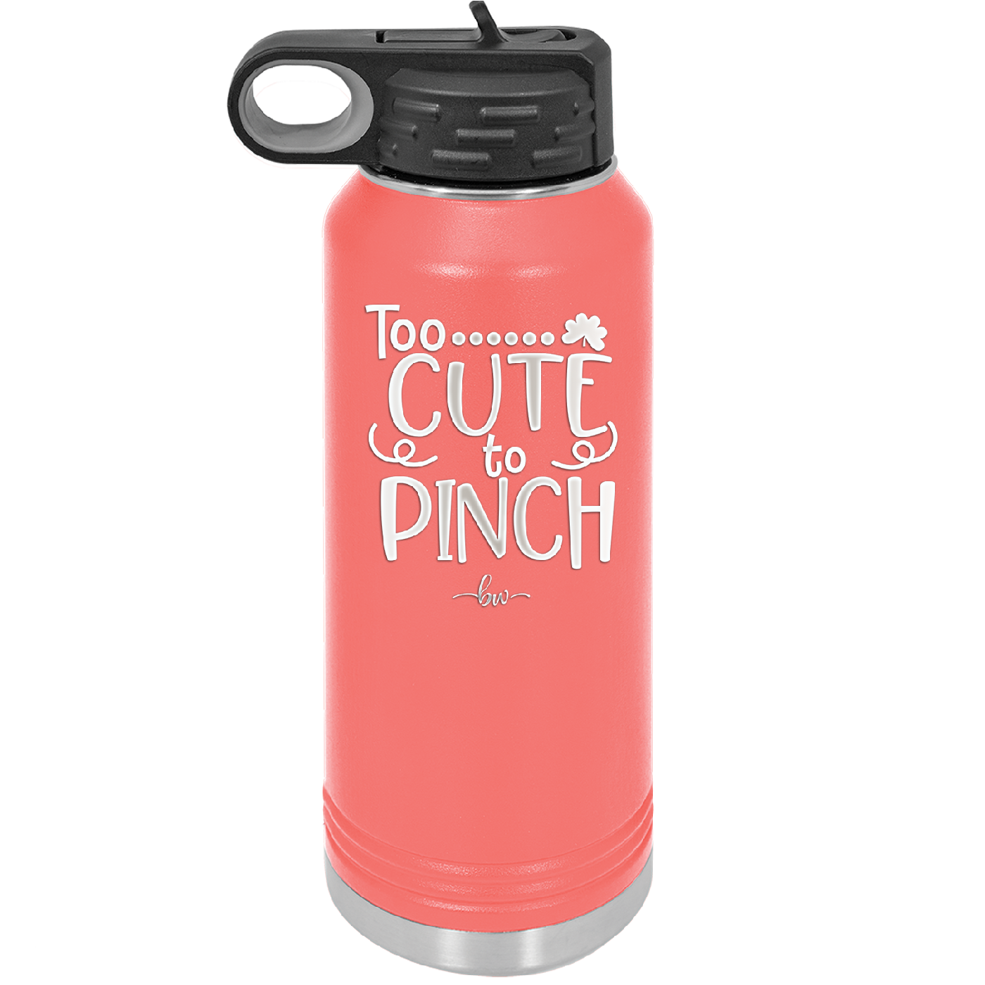 Too Cute to Pinch - Laser Engraved Stainless Steel Drinkware - 1822 -
