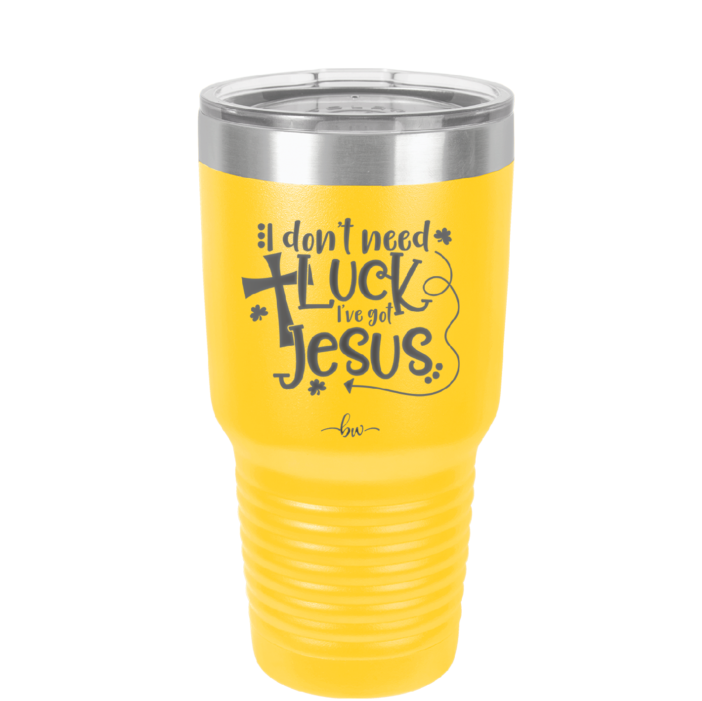 I Don't Need Luck I've Got Jesus - Laser Engraved Stainless Steel Drinkware - 1824 -