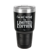 I'm Not Weird I'm Limited Edition - Laser Engraved Stainless Steel Drinkware - 1836 -
