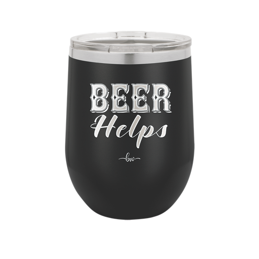 Beer Helps - Laser Engraved Stainless Steel Drinkware - 1846 -