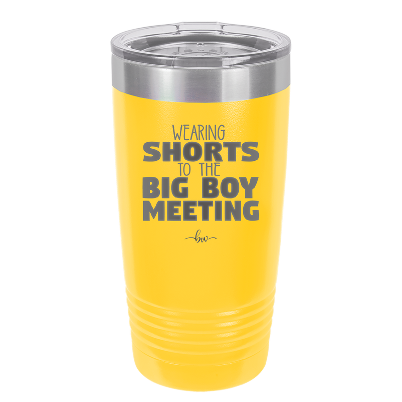 Wearing Shorts to the Big Boy Meeting - Laser Engraved Stainless Steel Drinkware - 1853 -