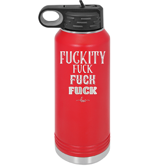 Fuckety Fuck Fuck Fuck - Laser Engraved Stainless Steel Drinkware - 1856 -