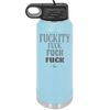 Fuckety Fuck Fuck Fuck - Laser Engraved Stainless Steel Drinkware - 1856 -