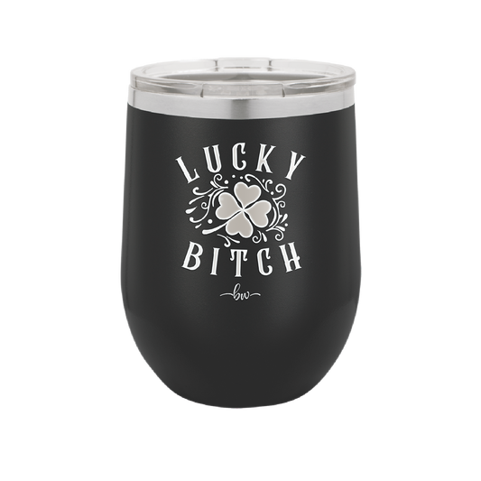 Lucky Bitch - Laser Engraved Stainless Steel Drinkware - 1858 -