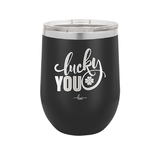 Lucky You - Laser Engraved Stainless Steel Drinkware - 1859 -