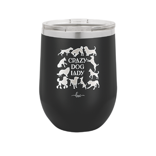 Crazy Dog Lady - Laser Engraved Stainless Steel Drinkware - 1861 -