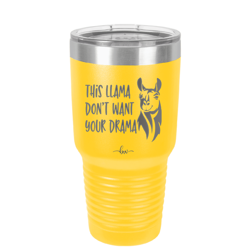 This Llama Don't Want Your Drama - Laser Engraved Stainless Steel Drinkware - 1868 -
