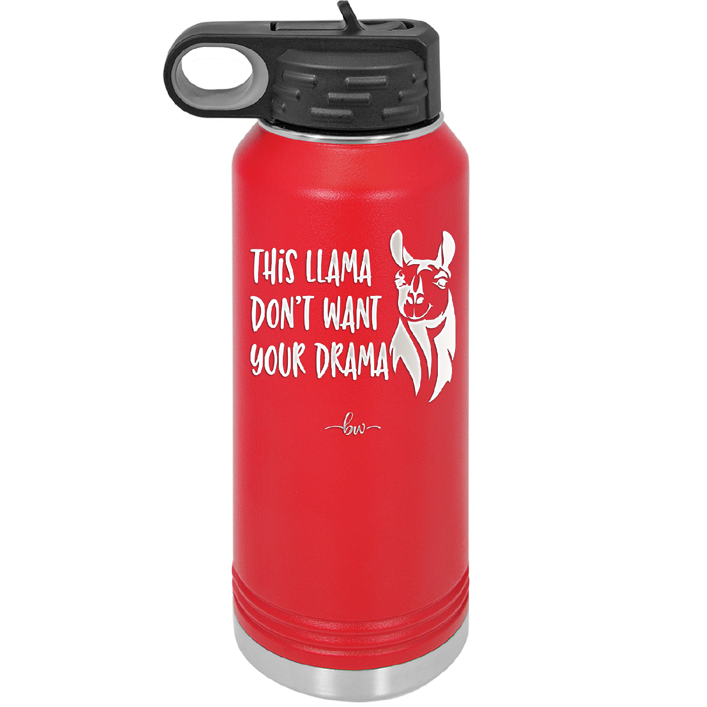 This Llama Don't Want Your Drama - Laser Engraved Stainless Steel Drinkware - 1868 -