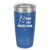 Not My Probllama - Laser Engraved Stainless Steel Drinkware - 1872 -
