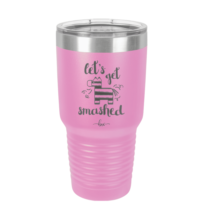 Let's Get Smashed Pinata - Laser Engraved Stainless Steel Drinkware - 1879 -