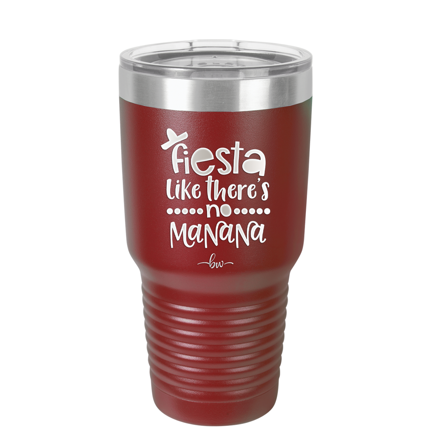 Fiesta Like There's No Manana - Laser Engraved Stainless Steel Drinkware - 1880 -