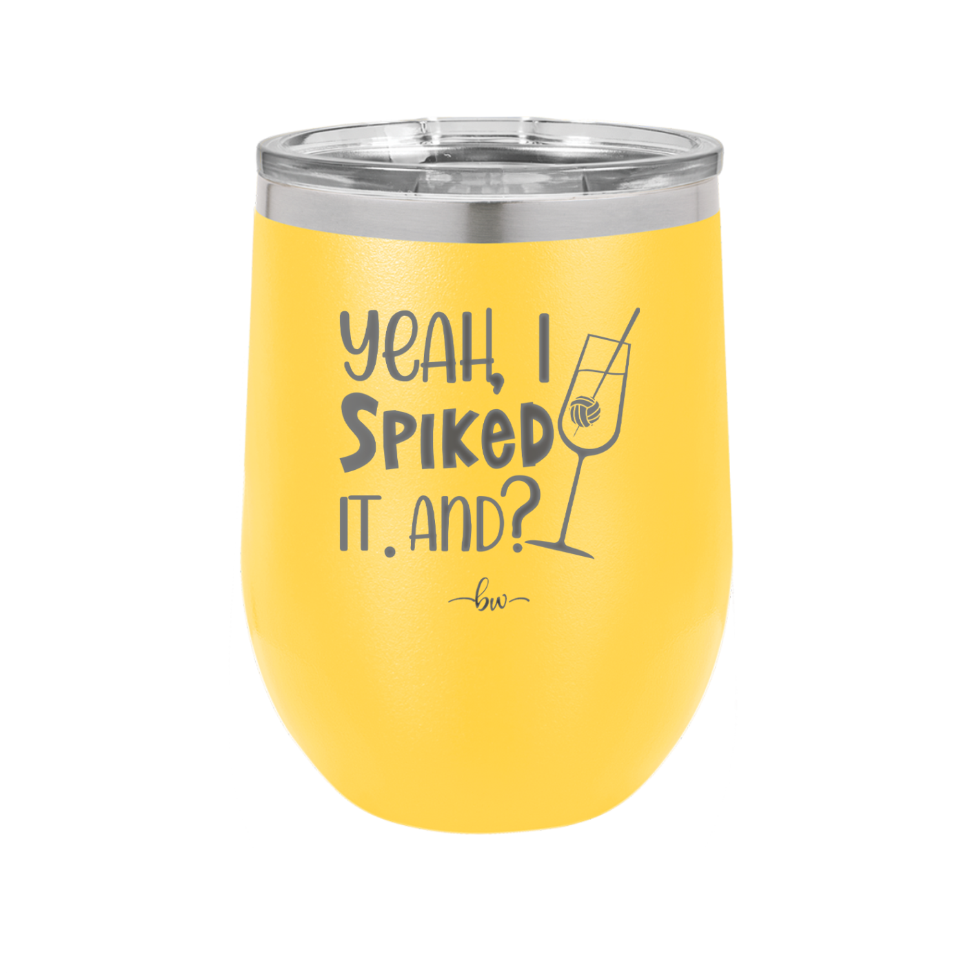 Yeah, I Spiked it. And? - Laser Engraved Stainless Steel Drinkware - 1928 -