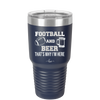 Football and Beer That's Why I'm Here - Laser Engraved Stainless Steel Drinkware - 1940 -