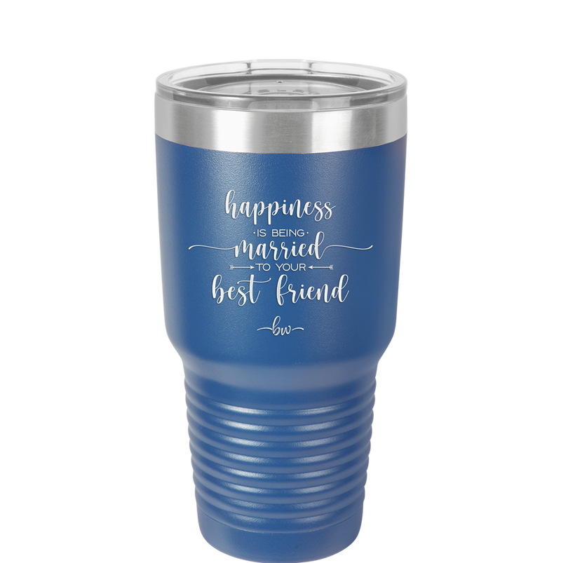 Happiness is Being Married to Your Best Friend - Laser Engraved Stainless Steel Drinkware - 1944 -