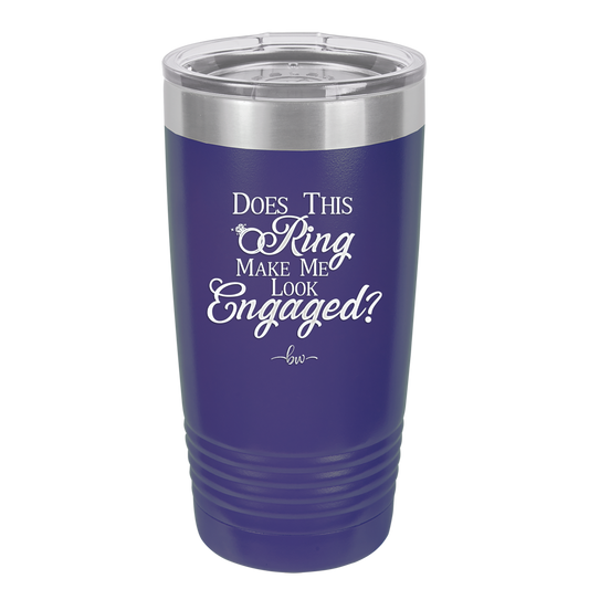 Does This Ring Make Me Look Engaged - Laser Engraved Stainless Steel Drinkware - 1949 -