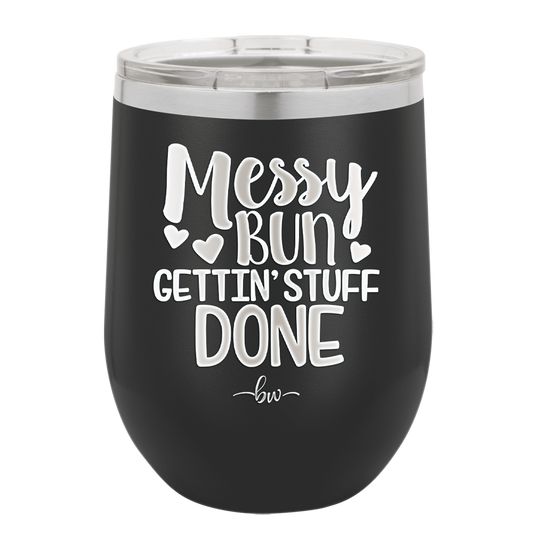 Messy Bun Gettin' Stuff Done - Laser Engraved Stainless Steel Drinkware - 1965 -