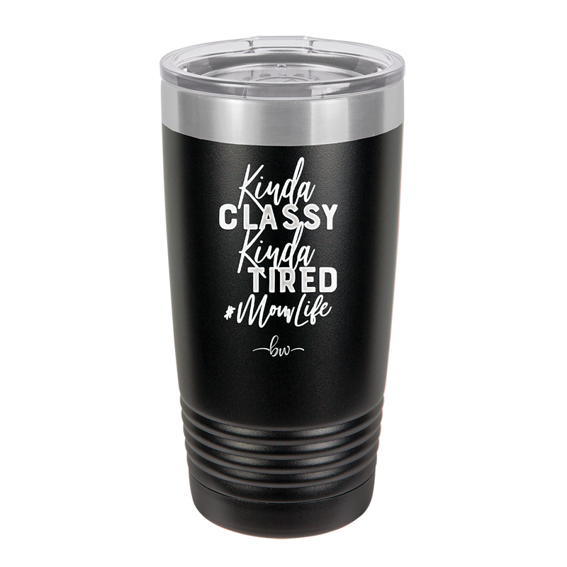 Kinda Classy Kinda Tired Momlife - Laser Engraved Stainless Steel Drinkware - 1969 -