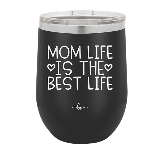 Mom Life is the Best Life - Laser Engraved Stainless Steel Drinkware - 1977 -