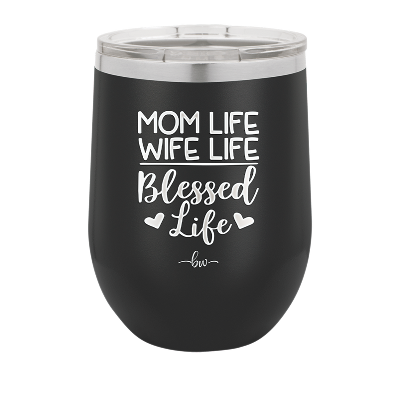 Mom Life Wife Life Blessed Life - Laser Engraved Stainless Steel Drinkware - 1978 -