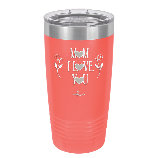 Mom I Love You - Laser Engraved Stainless Steel Drinkware - 1998 -