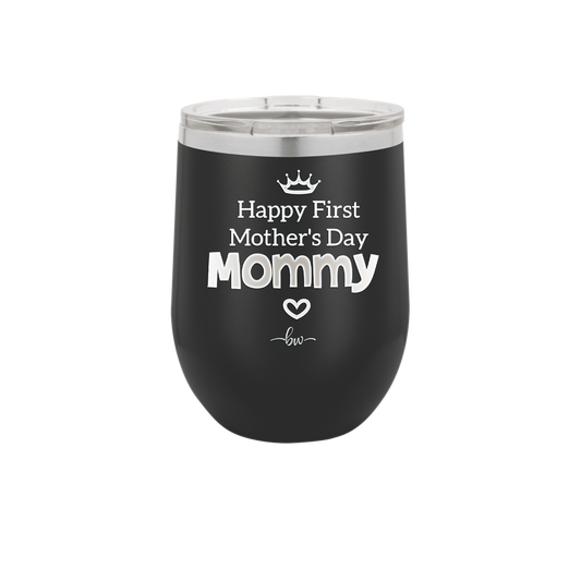 Happy First Mother's Day Mommy - Laser Engraved Stainless Steel Drinkware - 2002 -