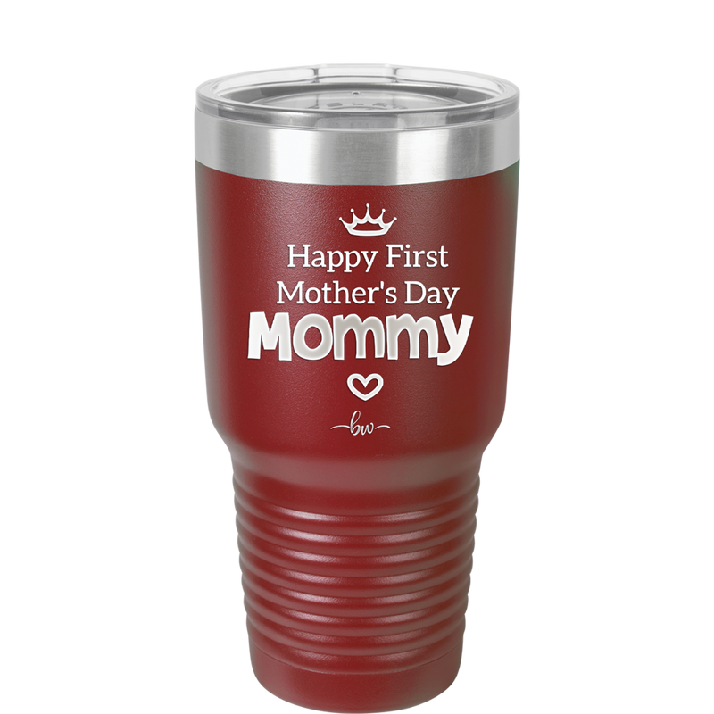 Happy First Mother's Day Mommy - Laser Engraved Stainless Steel Drinkware - 2002 -
