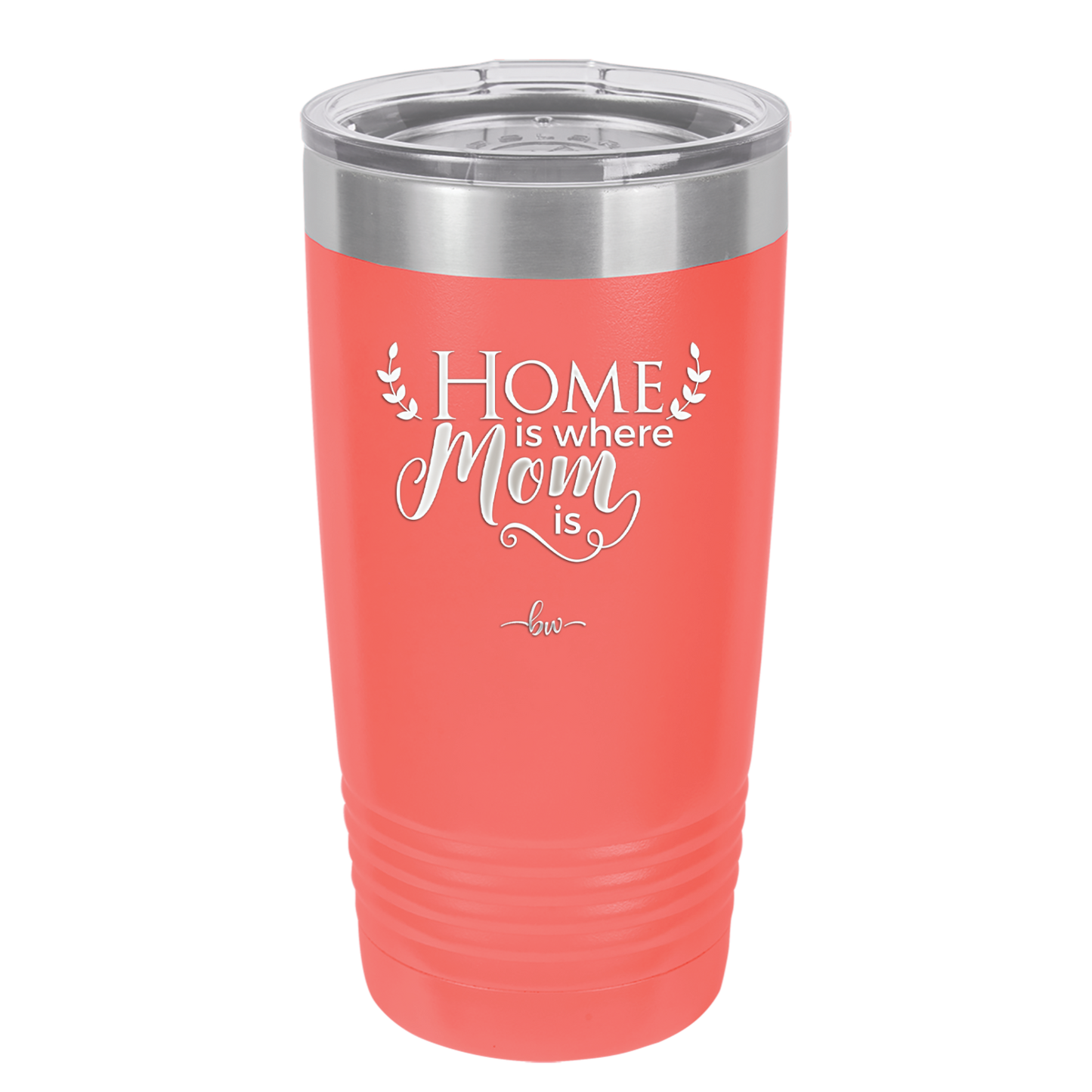 Home is Where Mom Is - Laser Engraved Stainless Steel Drinkware - 2003 -