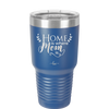 Home is Where Mom Is - Laser Engraved Stainless Steel Drinkware - 2003 -