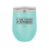 I Am Your Father - Laser Engraved Stainless Steel Drinkware - 2048 -