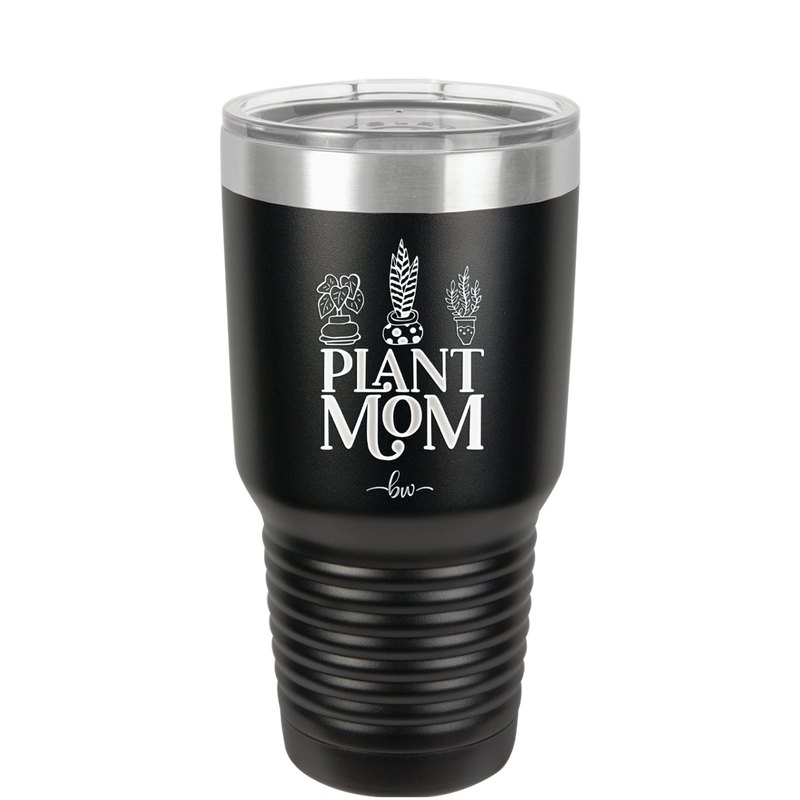 Plant Mom - Laser Engraved Stainless Steel Drinkware - 2057 -