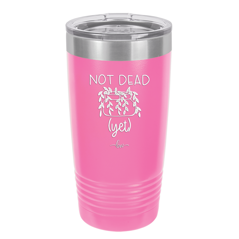 Not Dead Yet - Laser Engraved Stainless Steel Drinkware - 2069 -