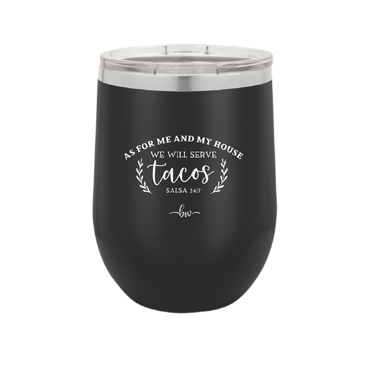 As For Me and My House We Will Serve Tacos - Laser Engraved Stainless Steel Drinkware - 2101 -