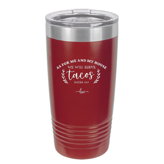 As For Me and My House We Will Serve Tacos - Laser Engraved Stainless Steel Drinkware - 2101 -