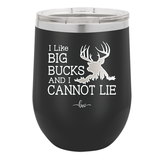 I Like Big Bucks and I Cannot Lie - Laser Engraved Stainless Steel Drinkware - 2103 -