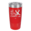 I Like Big Bucks and I Cannot Lie - Laser Engraved Stainless Steel Drinkware - 2103 -