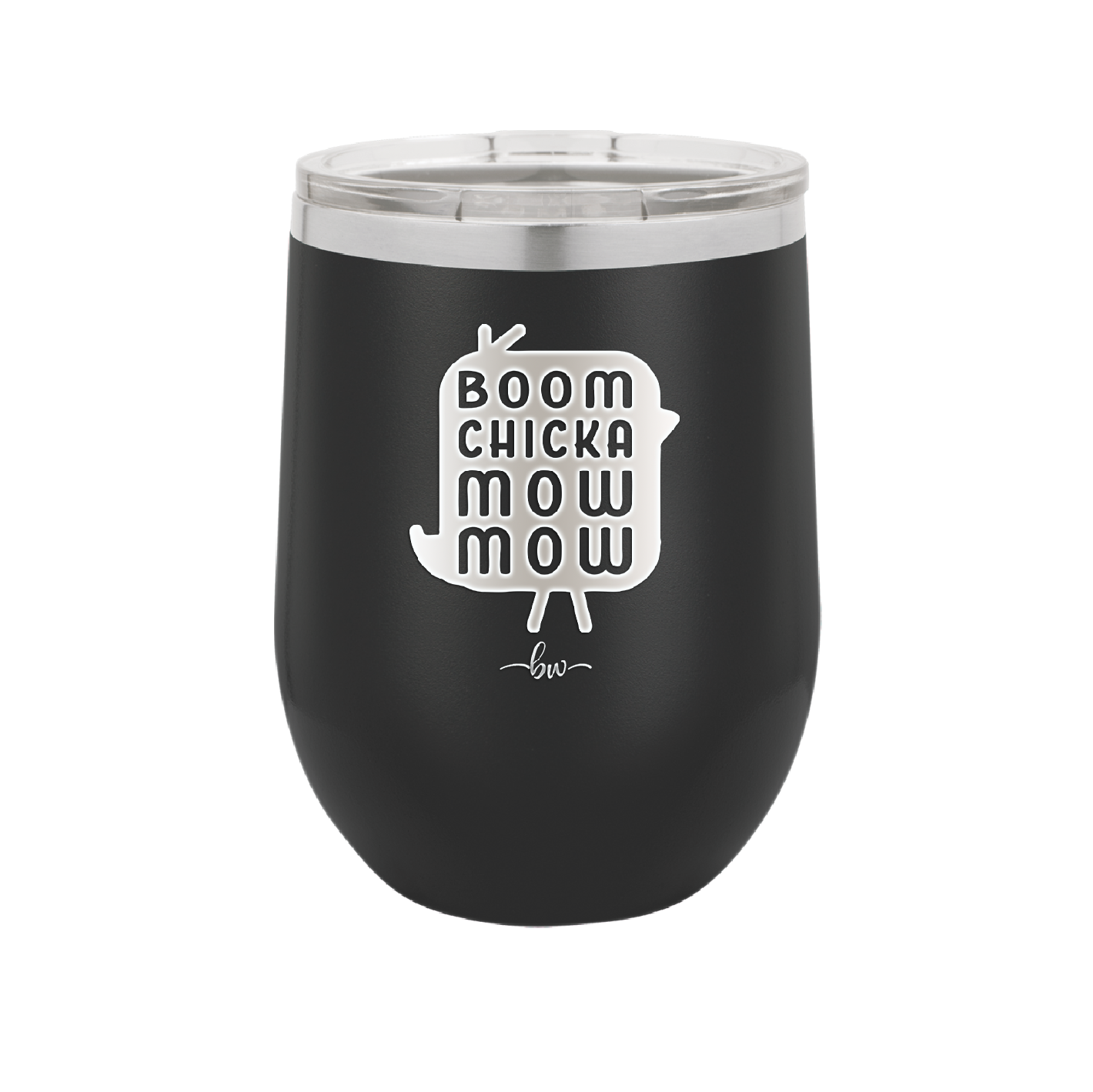 Boom Chicka Mow Mow - Laser Engraved Stainless Steel Drinkware - 2109 -