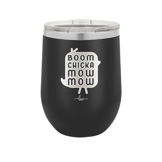 Boom Chicka Mow Mow - Laser Engraved Stainless Steel Drinkware - 2109 -