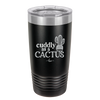 Cuddly as a Cactus - Laser Engraved Stainless Steel Drinkware - 2110 -