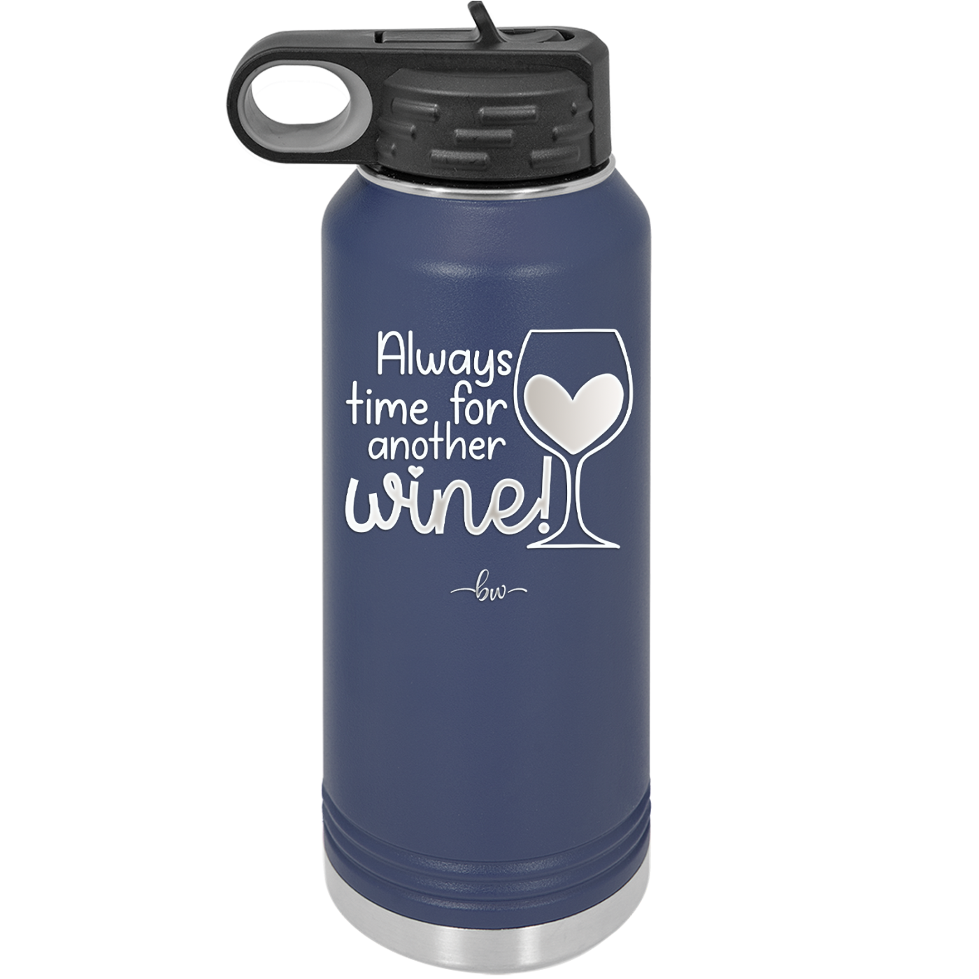 Always Time for Another Wine - Laser Engraved Stainless Steel Drinkware - 2111 -