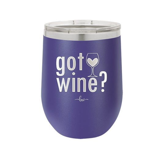 Got Wine - Laser Engraved Stainless Steel Drinkware - 2112 -