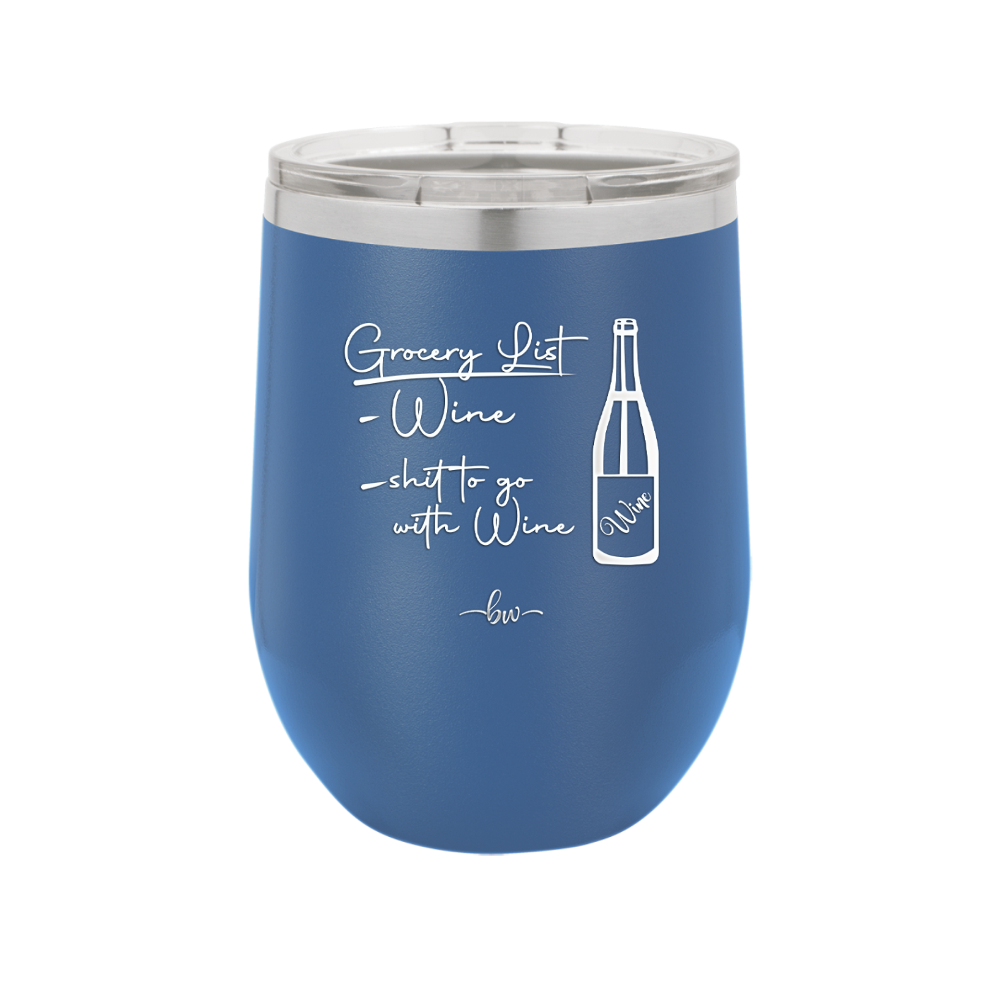 Grocery List Wine and Shit to Go with Wine - Laser Engraved Stainless Steel Drinkware - 2113 -