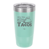 After This We're Getting Tacos - Laser Engraved Stainless Steel Drinkware - 2125 -