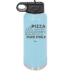 Pizza Tastes Like Skinny Can Go Fuck Itself - Laser Engraved Stainless Steel Drinkware - 2138 -