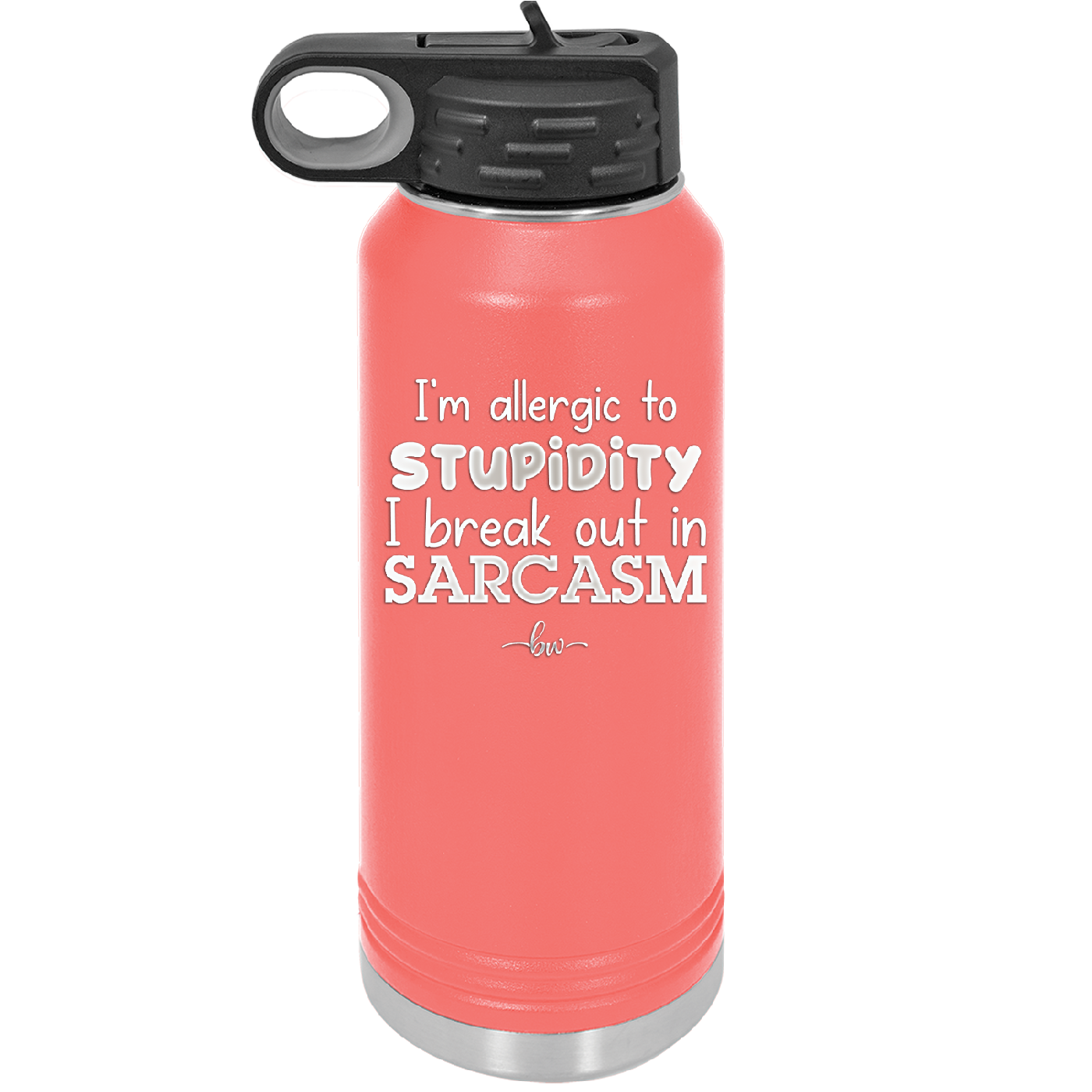 I'm Allergic to Stupidity I Break Out in Sarcasm - Laser Engraved Stainless Steel Drinkware - 2149 -