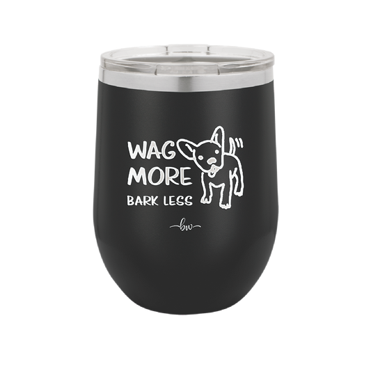 Wag More Bark Less - Laser Engraved Stainless Steel Drinkware - 2158 -